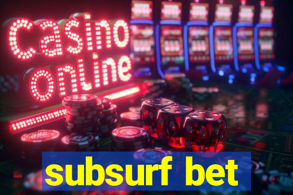 subsurf bet